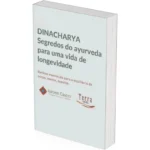 Dinacharya - Segredos do ayurveda